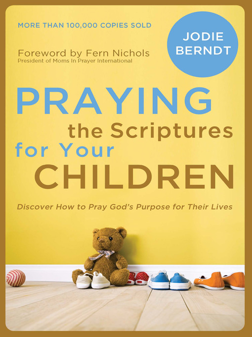 Title details for Praying the Scriptures for Your Children by Jodie Berndt - Available